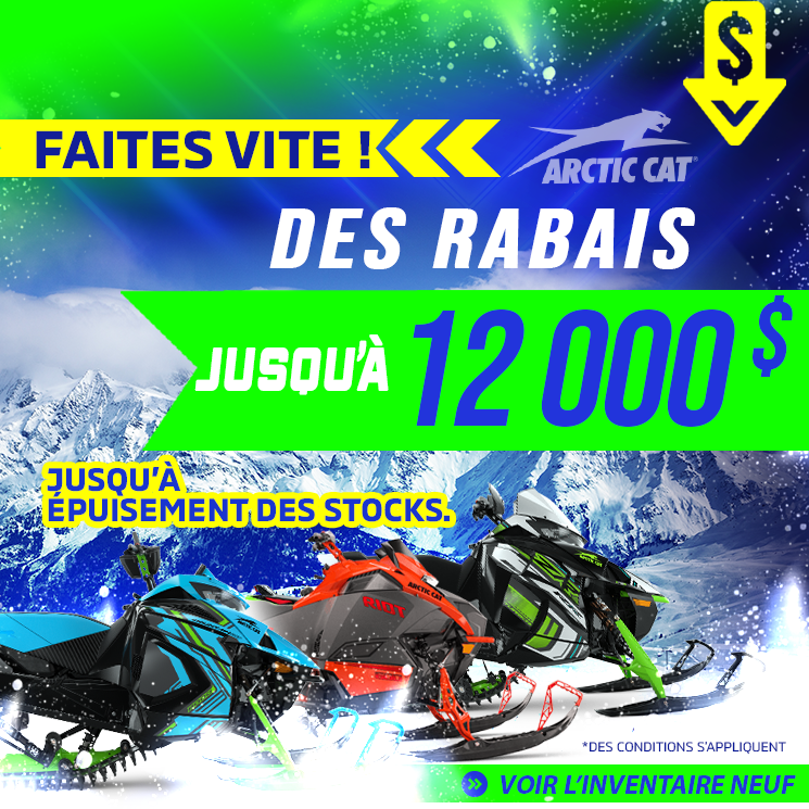 Jusqu’à 12 000 $ de Rabais sur votre nouvelle motoneige Arctic Cat